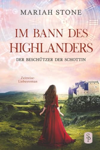 Der Beschützer der Schottin - Achter Band der Im Bann des Highlanders-Reihe: Ein historischer Zeitreise-Liebesroman von tolino media